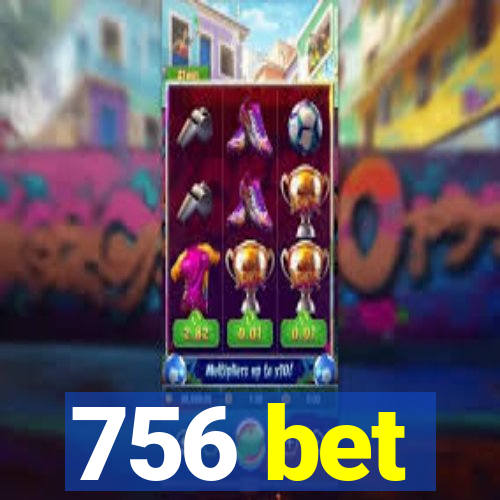 756 bet